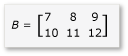 Diagram showing 2 by 3 matrix B.