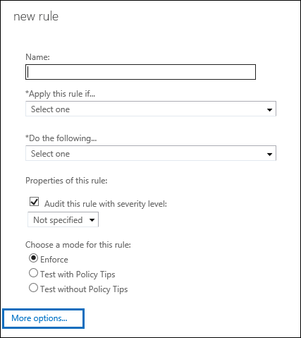 In the new mail flow rule window, click More options.