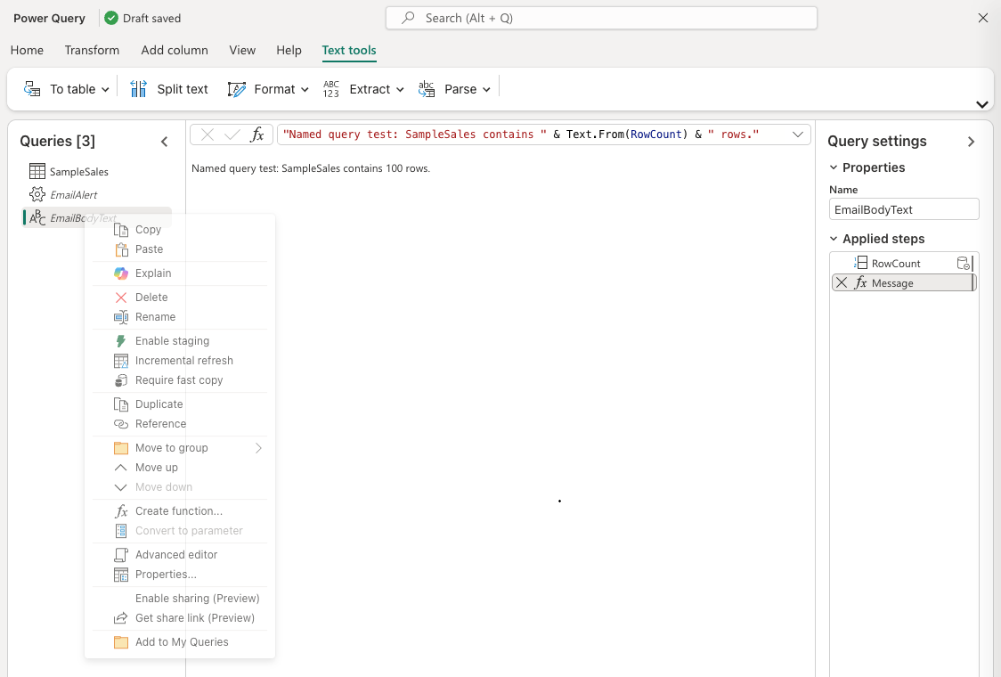 Screenshot of the EmailBodyText which returns a text summary, with Enable staging unchecked in its query context menu.