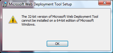 Screenshot of the Microsoft Web Deployment Tool Setup dialog box. The text says that the thirty two bit version of Microsoft Web Deployment Tool cannot be installed on a sixty four bit edition of Microsoft Windows.