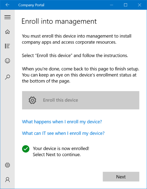 An image of the Windows 10 Company Portal app enroll into management screen, which shows a completed status message saying that the user's device is now enrolled and that they should tap the 'next' button to continue.