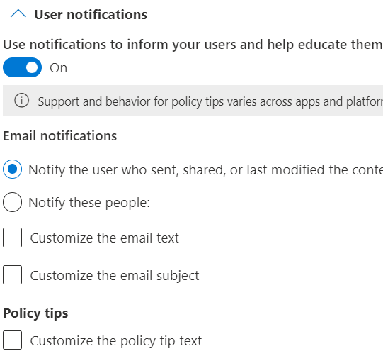User notification and policy tip configuration options that are available for Exchange, SharePoint, OneDrive, Teams Chat and Channel, and Defender for Cloud Apps