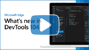 Thumbnail image for the DevTools What's New in 104 video
