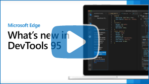 Thumbnail image for the DevTools What's New in 95 video