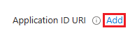 Screenshot shows the option to add Application ID URI.