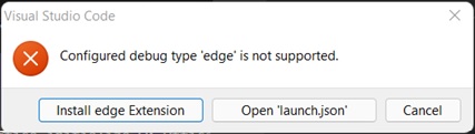 Error that says Configured debug type edge is not supported.