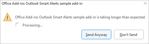 Dialog that alerts the user that the add-in is taking longer than expected to process the item. The user can choose to send the item without the add-in completing its check or stop the add-in from processing the item.