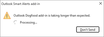 Dialog that alerts the user that the add-in is taking longer than expected to process the item. The user must wait until the add-in completes processing the item before it can be sent.