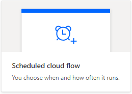 The Scheduled cloud flow button in Power Automate.