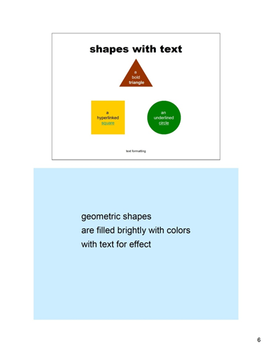 Shapes with text
Notes: geometric shapes
are filled brightly with colors
with text for effect