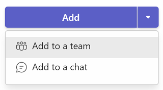 Add app to Teams, a team, or a chat.