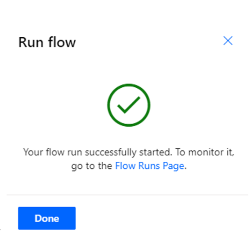 Screenshot of the Run flow dialog with Your flow has successfully started message.