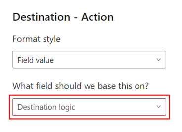Screenshot of the Destination Action pane, highlighting the base field selection.