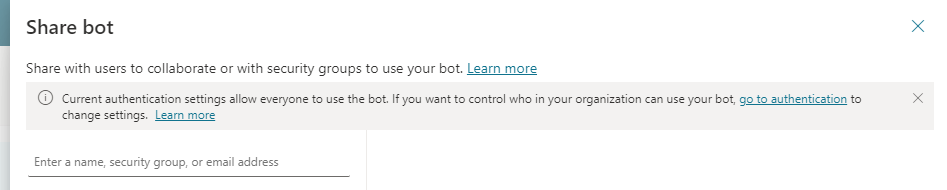 Screenshot of a message stating everyone in the organization can chat with the bot because of its authentication setting.