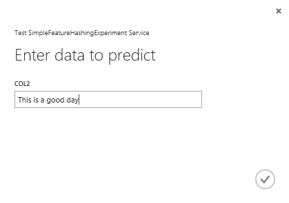 Screenshot shows the Enter data to predict dialog box where you can enter text like the example This is a good day.
