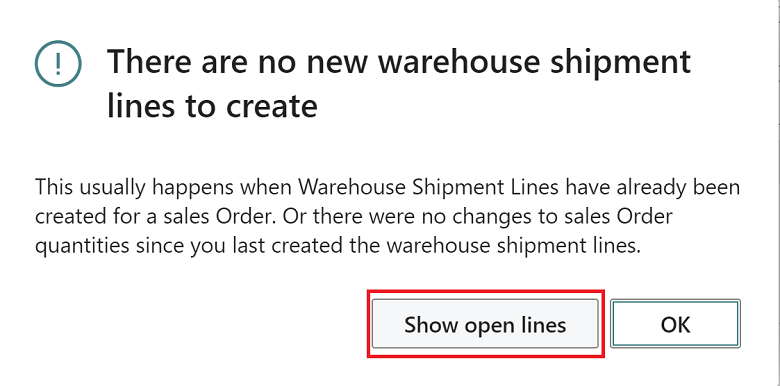 Shows create warehouse shipments error dialog with Show open lines action. Shows create warehouse shipments error dialog with Show open lines action.