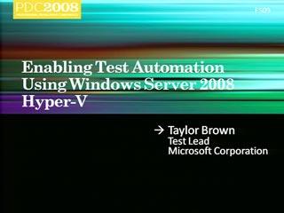 Enabling Test Automation Using Windows Server 2008 Hyper-V