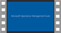 click this graphic to view Microsoft Operations Management Suite Overview video