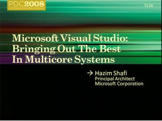 Microsoft Visual Studio: Bringing out the Best in Multicore Systems