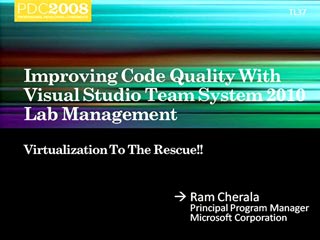Leveraging Virtualization to Improve Code Quality with Visual Studio Team System