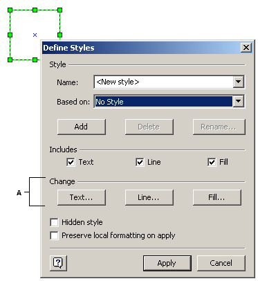 When you define a style, you can modify the text, line, and fill settings independently (A). 