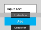 An input-text box, named Destination, and a button, named AddButton.