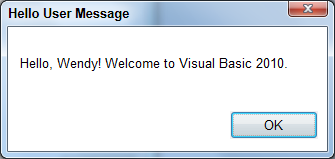 Hello, Wendy! Welcome to Visual Basic 2010.