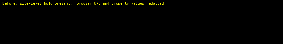 Screenshot of the site properties before execution showing that a site-level hold is present.