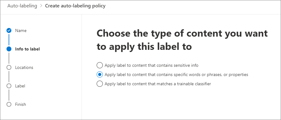Select Apply label to content that contains specific words or phrases, or properties.