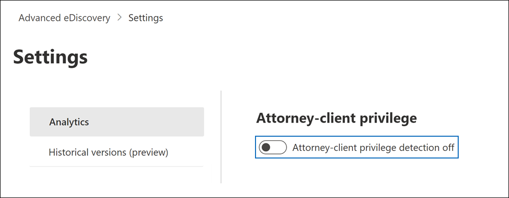 Select toggle to turn on Attorney-client privilege detection