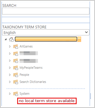 Screenshot shows no local term store available when you go to Term Store Management during a site collection.