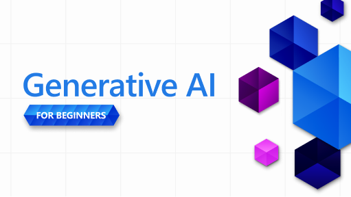 Generative AI for Beginners | Microsoft Learn