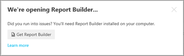 Screenshot of the We're opening Report Builder message.