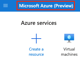Screenshot of Azure page header showing the global element Microsoft Azure (Preview) highlighted.