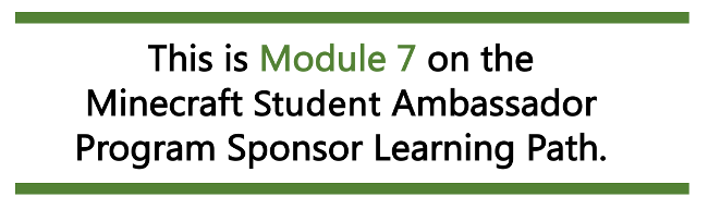 Graphic of the text: This is Module seven on the Minecraft Ambassador Program Sponsor learning path.
