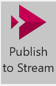 Screenshot of the Publish to Stream button.