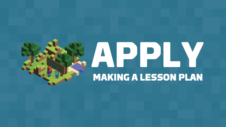 Illustration of a Minecraft world with the sentence: Apply, making a lesson plan.