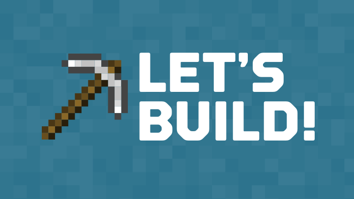 Illustration of the Minecraft pickaxe tool and the sentence: Let's Build!