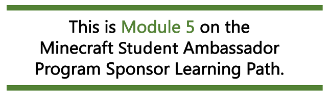 Illustration of the text: This is module five on the Minecraft Student Ambassador Program Sponsor learning path.