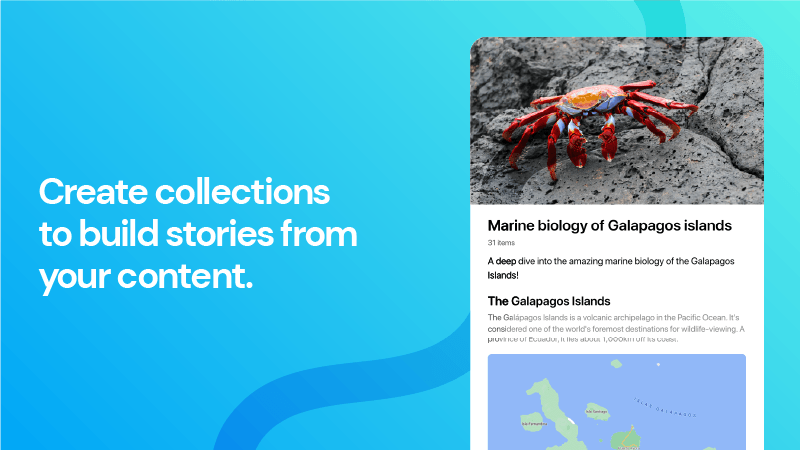 Screenshot of sample collection with the text: Create collections to build stories from your content.