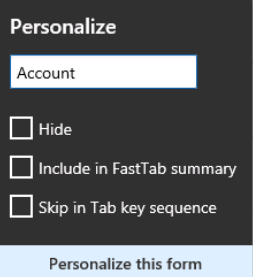 Personalize: - Hide - Include in FastTab summary - Skip in Tab key sequence Personalize this form