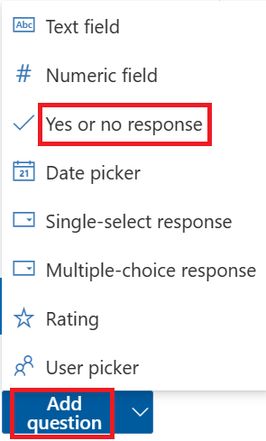 Screenshot of Add question expanded to show the Yes or no response option highlighted.
