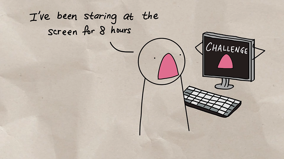 Drawing that shows a stressed-out person at a computer monitor saying 'I've been staring at the screen for 8 hours.'