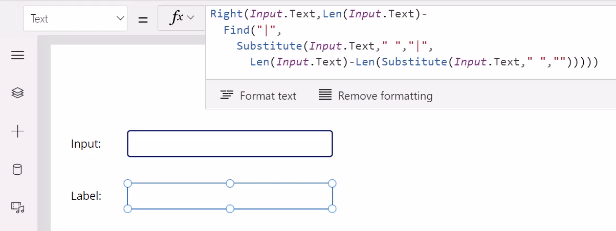 Power Fx running inside of Power Apps with the formula: =RIGHT(Input.Text,LEN(Input.Text)-FIND("|",SUBSTITUTE(Input.Text," ","|",LEN(Input.Text)-LEN(SUBSTITUTE(Input.Text," ","")))))
