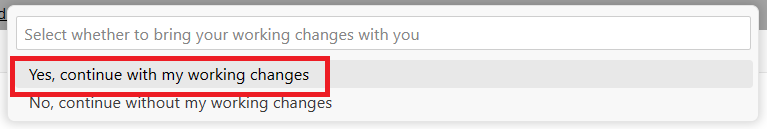 Screenshot showing the option to continue working with your working changes, which enables Cloud Changes when moving to a different environment.