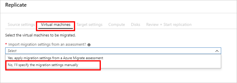 Screenshot of the Virtual machines settings options in the Replicate blade. Virtual machines is highlighted with a red border. The dropdown option for the Import migration settings from an assessment? Is shown as set to No, I’ll specify the migration settings manually and also highlighted with a red border. 