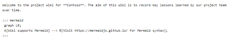 Screenshot of Mermaid Markup showing the welcome to the project wiki Contoso text and graph showing A and B dependencies.