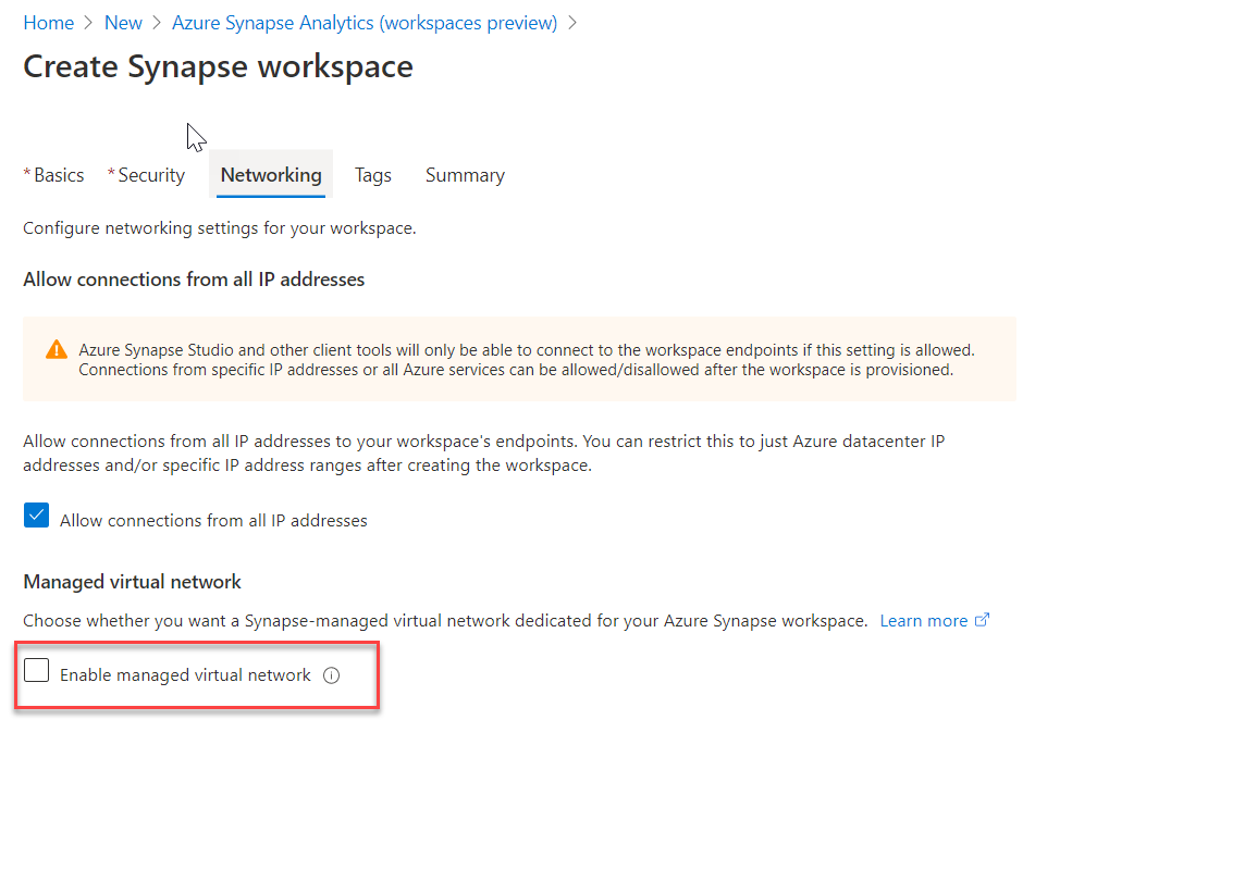 Enabling a managed virtual network whilecreating an Azure Synapse Workspace.