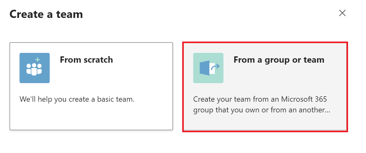 Screenshot of creating  your team from an existing Microsoft 365 Group or team.