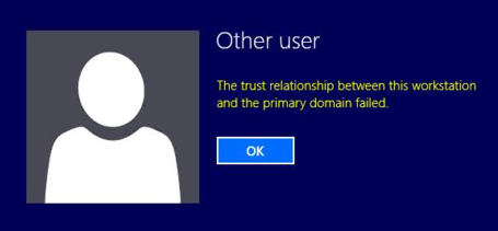 Screenshot of the error The trust relationship between this workstation and the primary domain failed. This screenshot also includes the ok button.